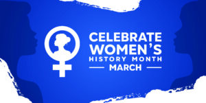 March 2026 is Here and Spring is on its Way. March is also Women's History Month.